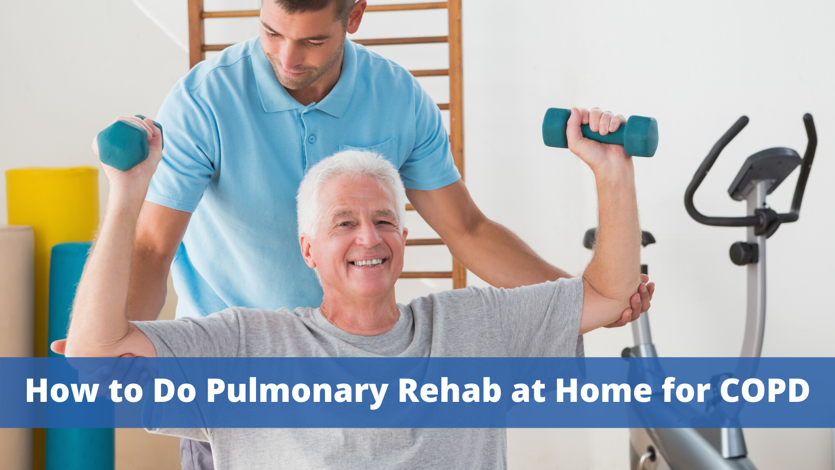 How to Do Pulmonary Rehab at Home for COPD LPT Medical